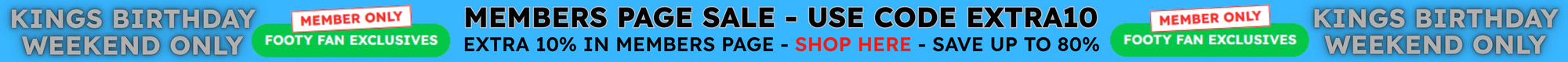 Kings Birthday Weekend Sale - extra 10% off